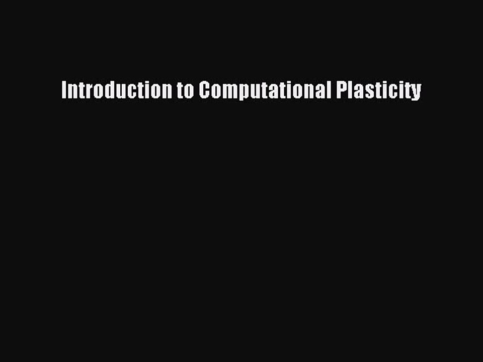Download Introduction to Computational Plasticity Ebook Online