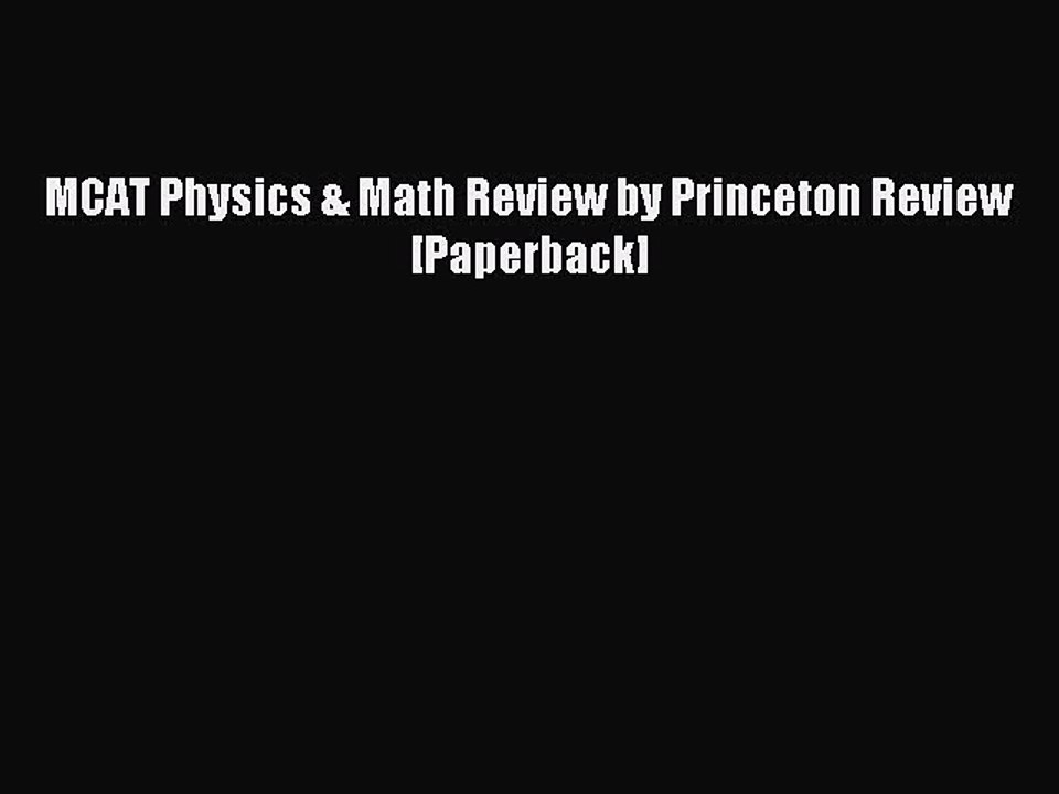 Read MCAT Physics & Math Review by Princeton Review [Paperback] Ebook Free