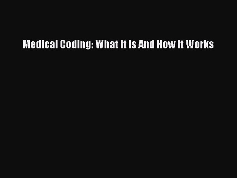 Download Medical Coding: What It Is and How It Works Free Books