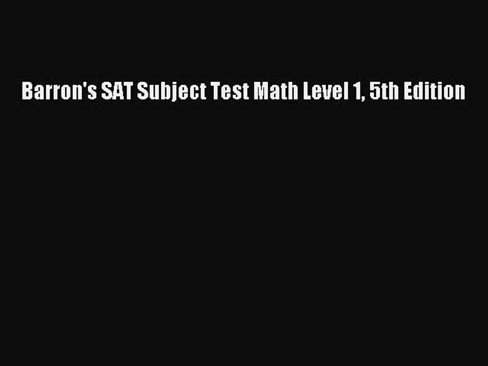 [Download PDF] Barron's SAT Subject Test Math Level 1 5th Edition Read Free