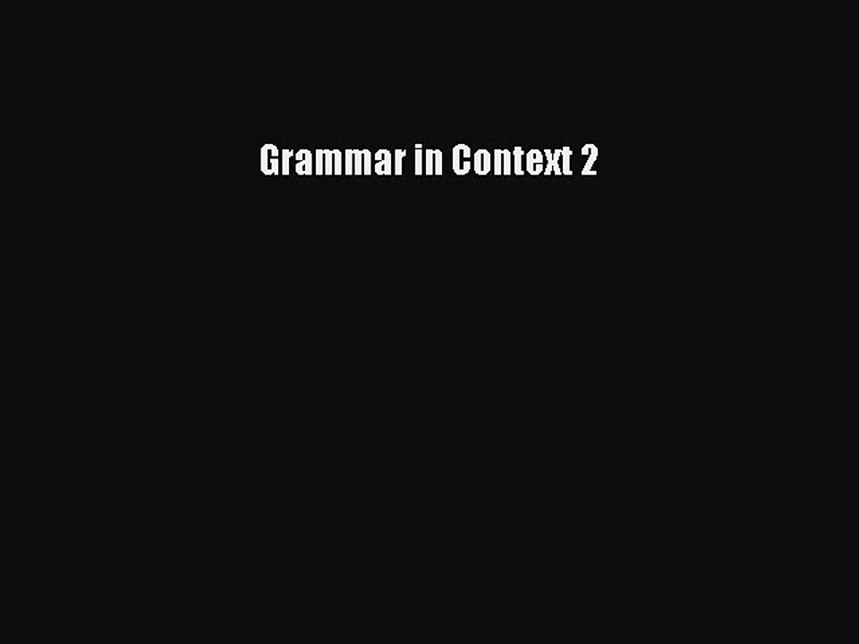 Read Grammar in Context 2 PDF Online