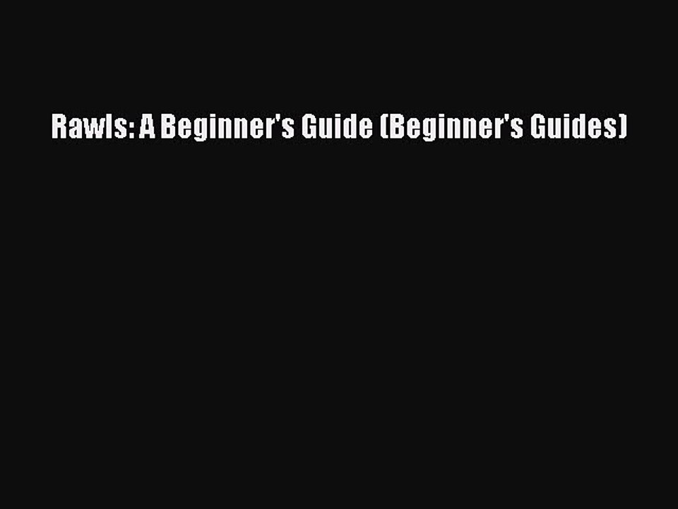 PDF Rawls: A Beginner's Guide (Beginner's Guides)  Read Online