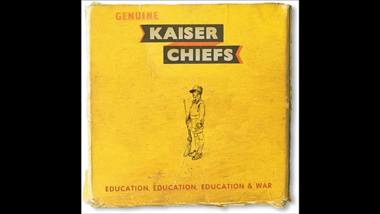 Kaiser Chiefs - Education, Education, Education & War 2