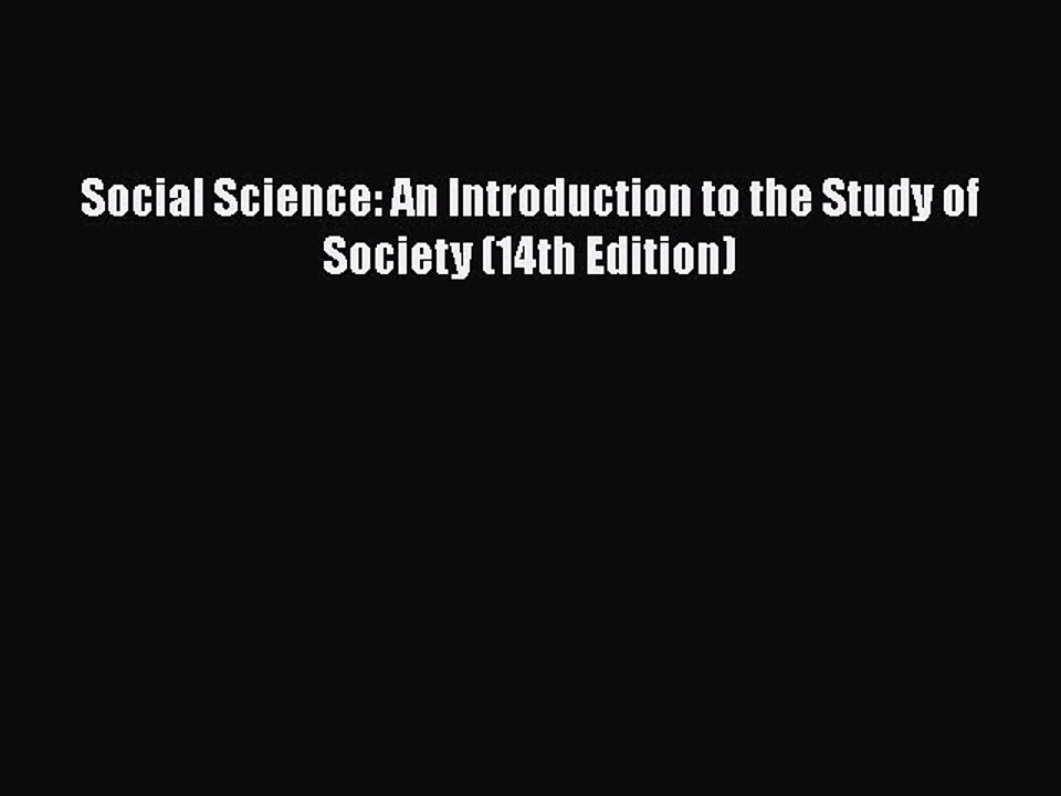 Download Social Science: An Introduction to the Study of Society (14th Edition) Free Books