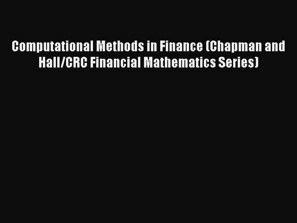 Read Computational Methods in Finance (Chapman and Hall/CRC Financial Mathematics Series) Ebook