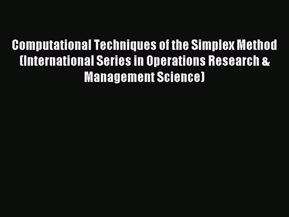 Read Computational Techniques of the Simplex Method (International Series in Operations Research
