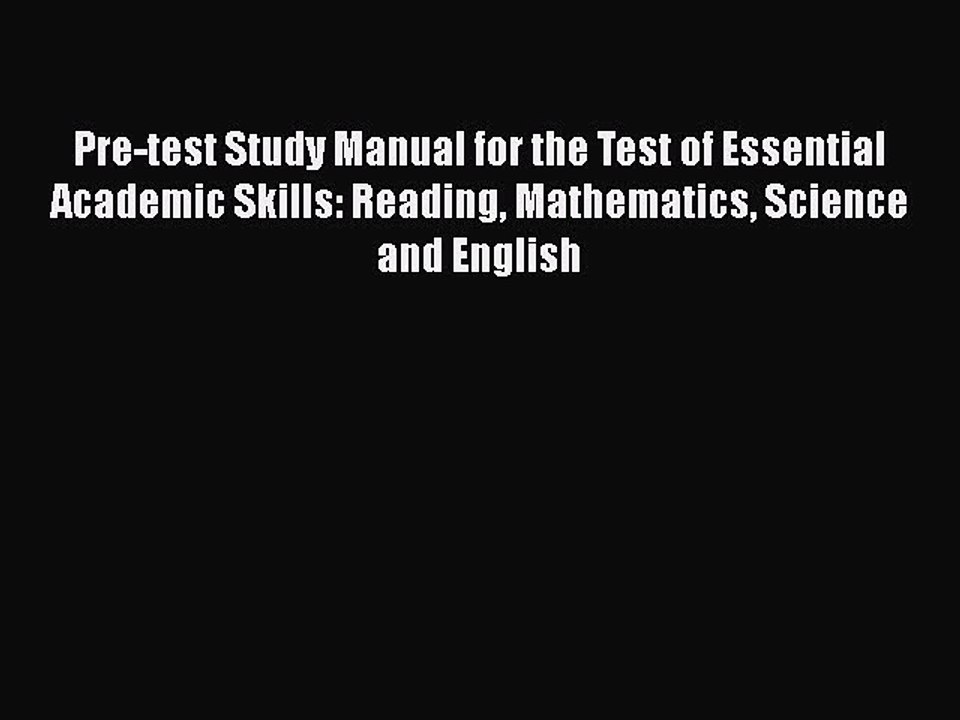 [PDF] Pre-test Study Manual for the Test of Essential Academic Skills: Reading Mathematics