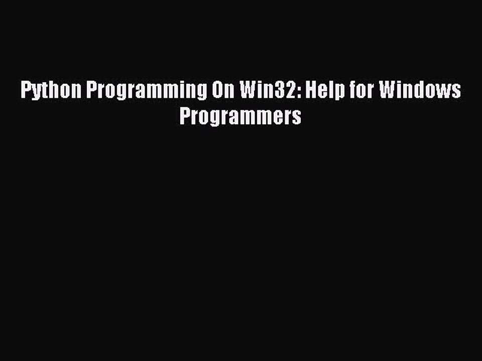 Download Python Programming On Win32: Help for Windows Programmers Ebook Free
