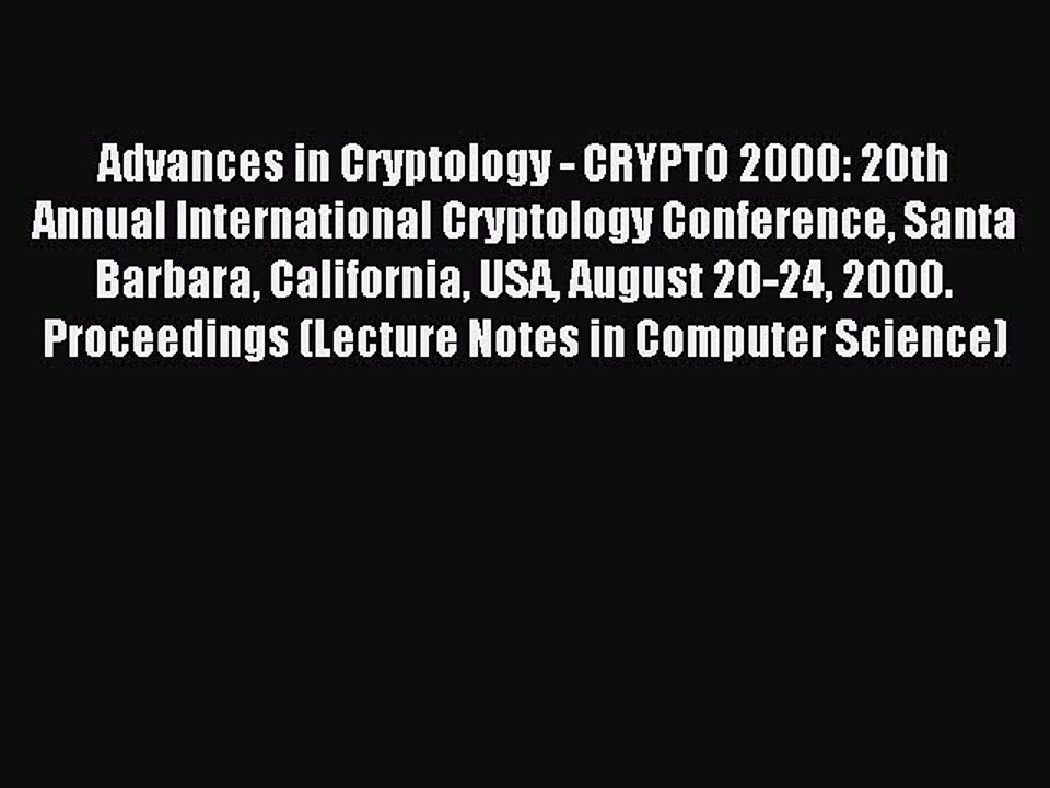 Read Advances in Cryptology - CRYPTO 2000: 20th Annual International Cryptology Conference
