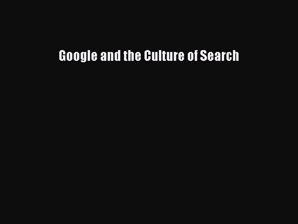Discover 'Google and the Culture of Search' – Download the PDF Now 📘