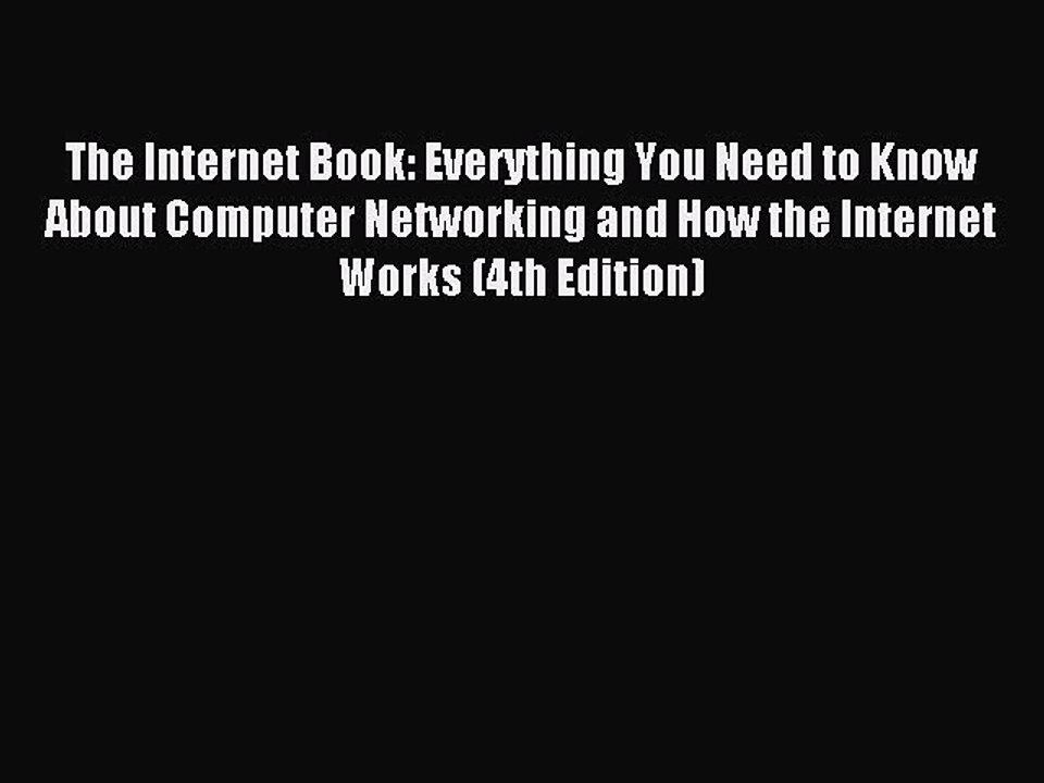 Read The Internet Book: Everything You Need to Know About Computer Networking and How the Internet