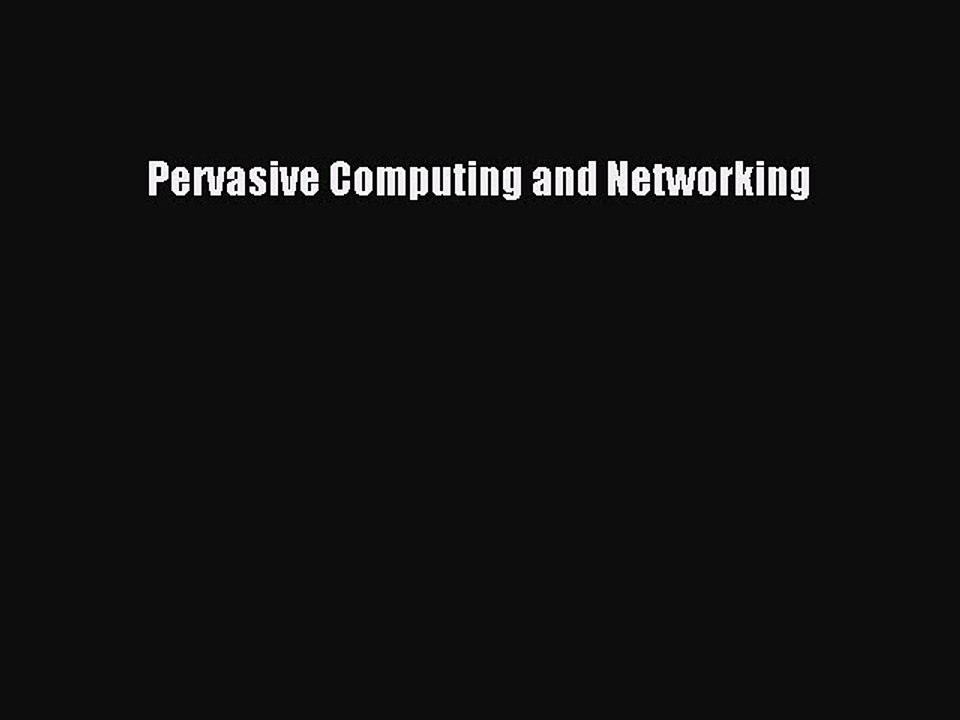 Download Pervasive Computing and Networking PDF Online