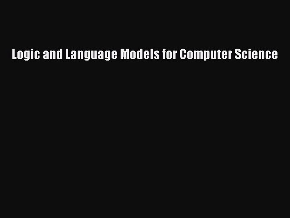 Read Logic and Language Models for Computer Science PDF Online