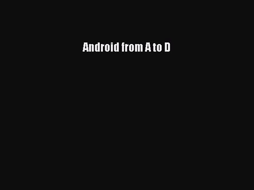 Free Download: Android from A to D PDF 📘