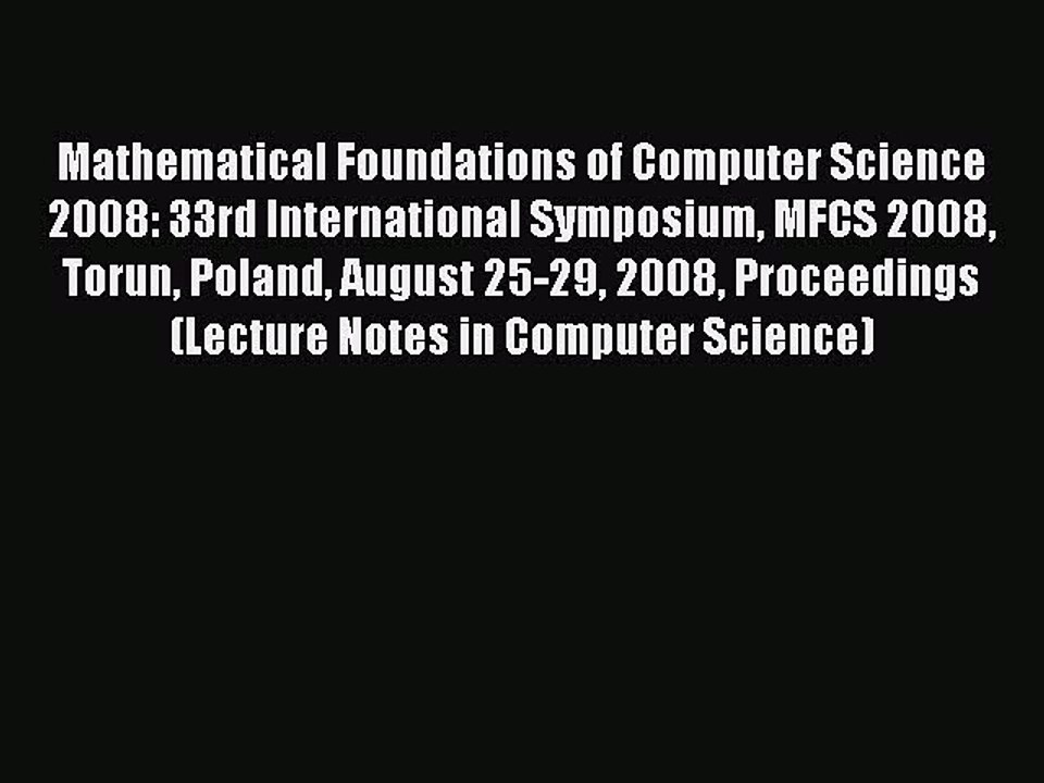 Download Mathematical Foundations of Computer Science 2008: 33rd International Symposium MFCS