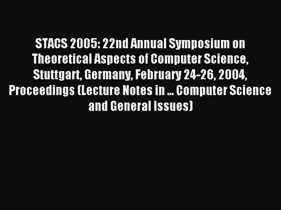 Read STACS 2005: 22nd Annual Symposium on Theoretical Aspects of Computer Science Stuttgart