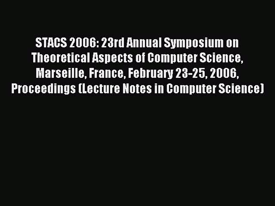 Read STACS 2006: 23rd Annual Symposium on Theoretical Aspects of Computer Science Marseille