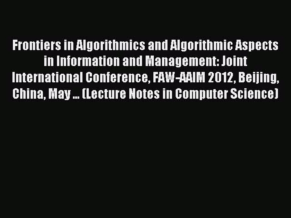 Read Frontiers in Algorithmics and Algorithmic Aspects in Information and Management: Joint