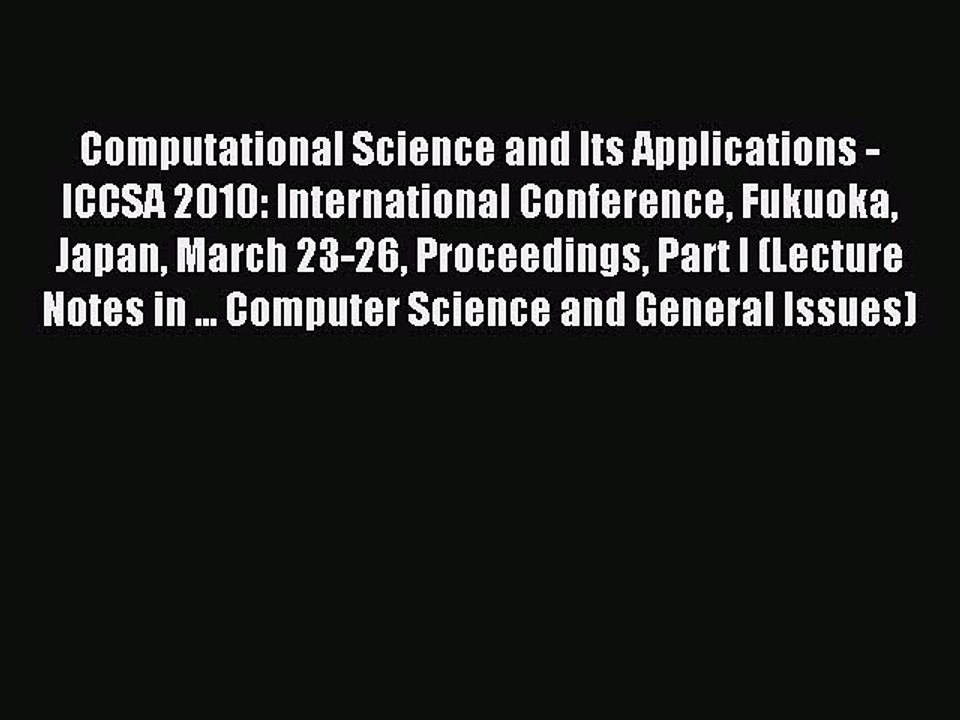 Read Computational Science and Its Applications - ICCSA 2010: International Conference Fukuoka