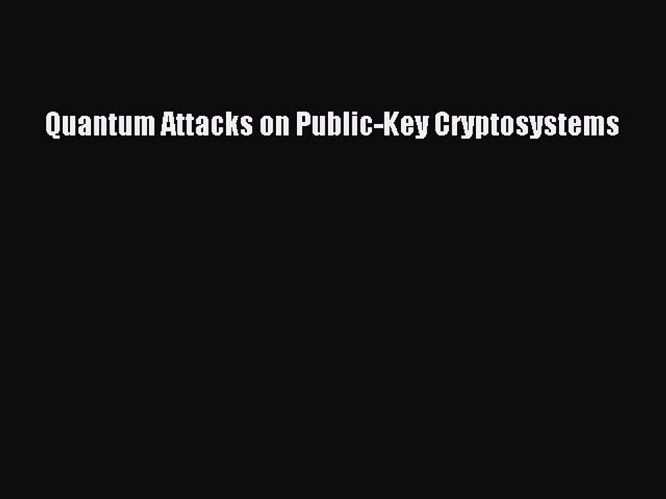 Read Quantum Attacks on Public-Key Cryptosystems Ebook Free
