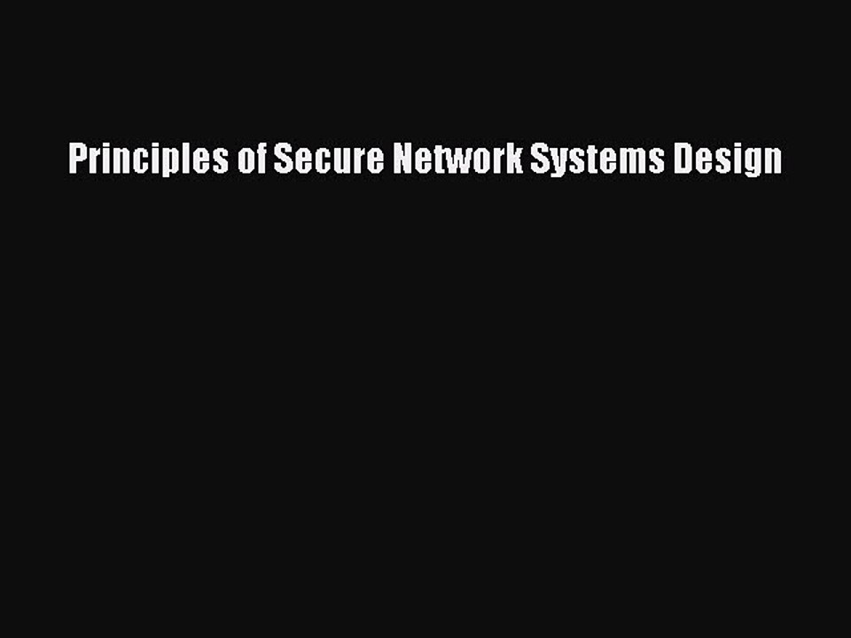 Read Principles of Secure Network Systems Design PDF Online