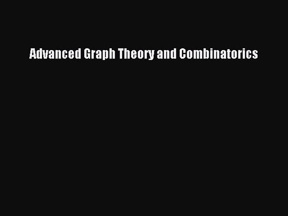 Read Advanced Graph Theory and Combinatorics PDF Online
