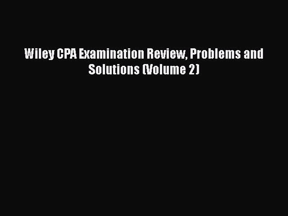 PDF Wiley CPA Examination Review Problems and Solutions (Volume 2)  Read Online