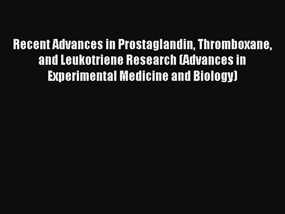 Read Recent Advances in Prostaglandin Thromboxane and Leukotriene Research (Advances in Experimental