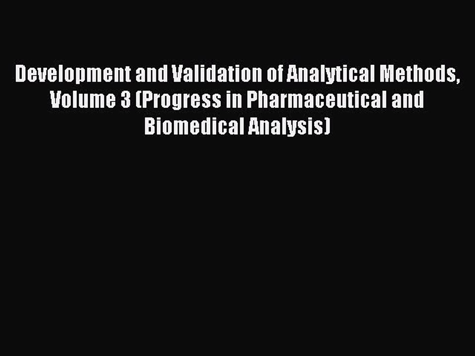 Read Development and Validation of Analytical Methods Volume 3 (Progress in Pharmaceutical