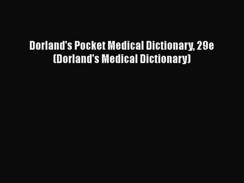 PDF Dorland's Pocket Medical Dictionary 29e (Dorland's Medical Dictionary) Free Books