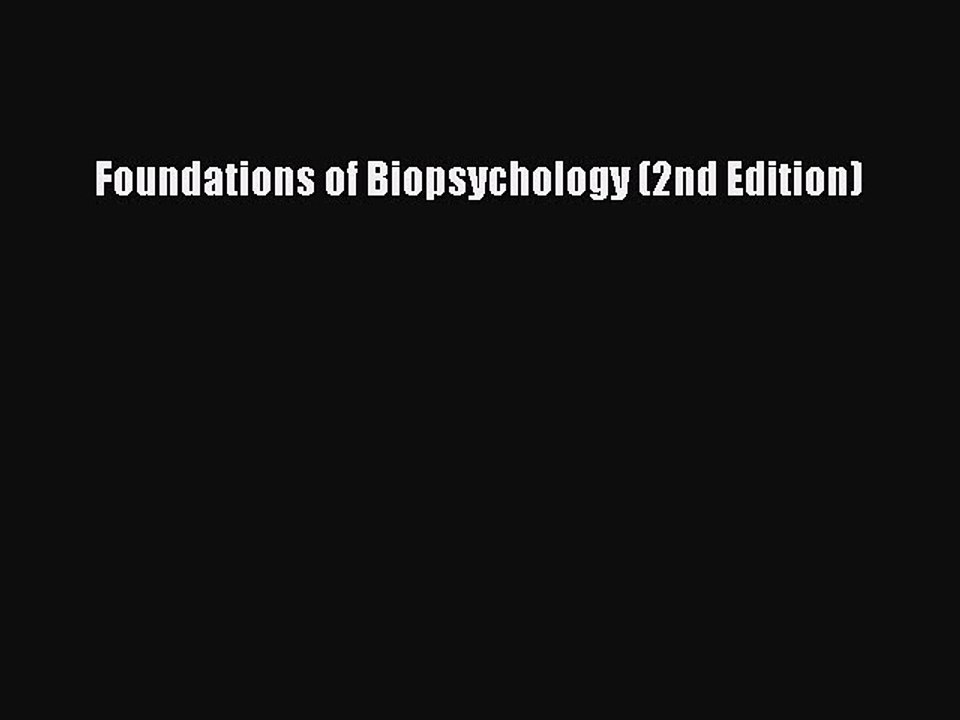 Read Foundations of Biopsychology (2nd Edition) Ebook Free