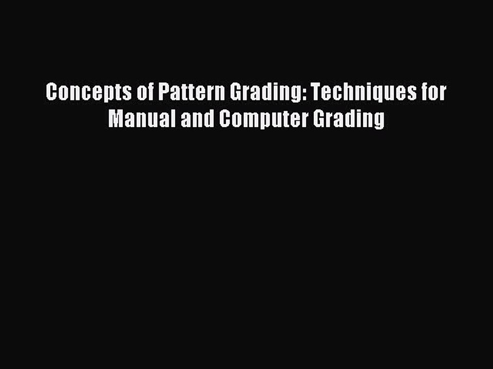 Read Concepts of Pattern Grading: Techniques for Manual and Computer Grading Ebook Free