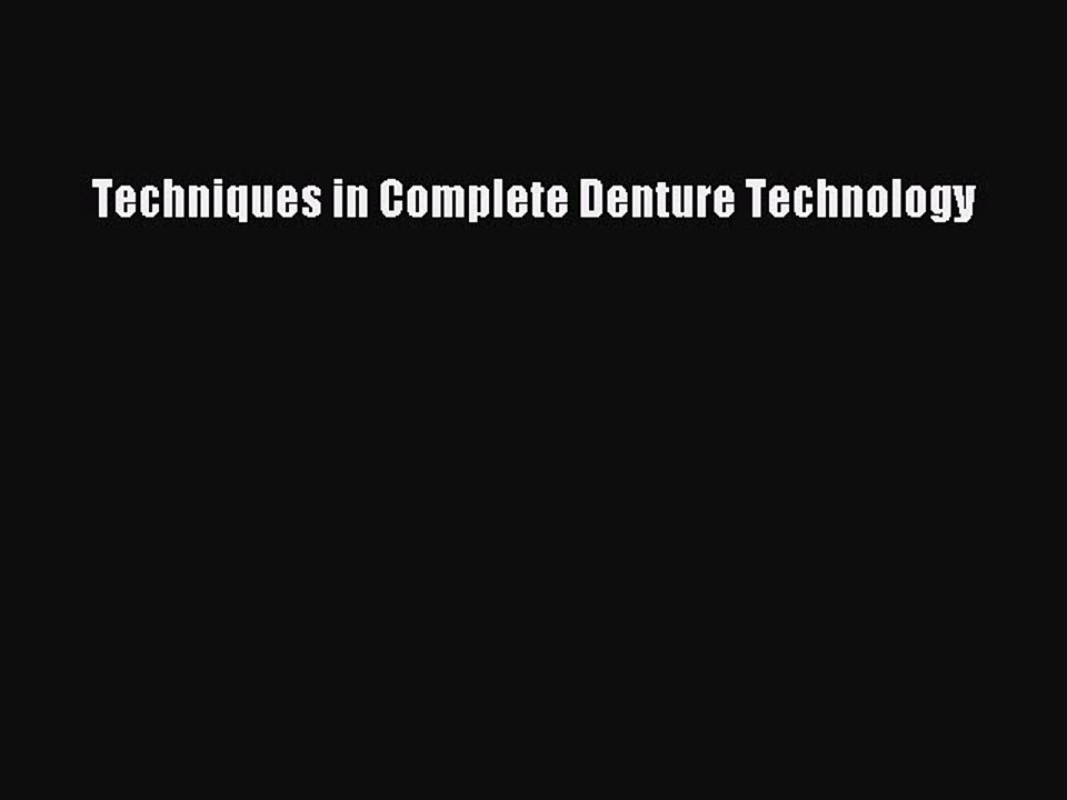 Download Techniques in Complete Denture Technology  EBook