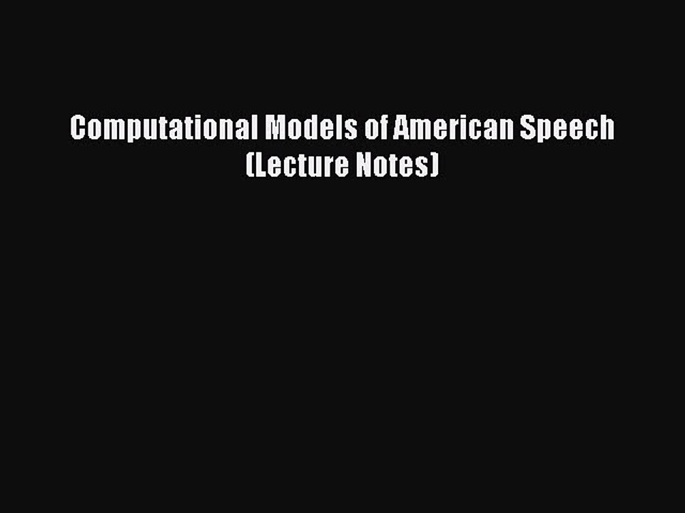 Read Computational Models of American Speech (Lecture Notes) Ebook Online