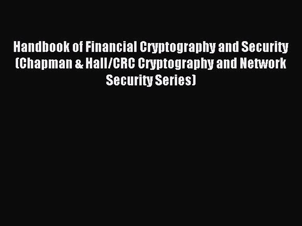 Read Handbook of Financial Cryptography and Security (Chapman & Hall/CRC Cryptography and Network