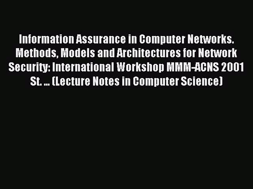 Read Information Assurance in Computer Networks. Methods Models and Architectures for Network