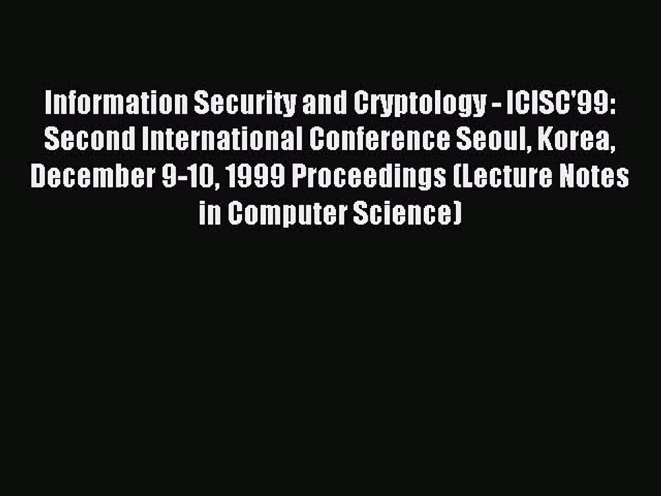 Read Information Security and Cryptology - ICISC'99: Second International Conference Seoul