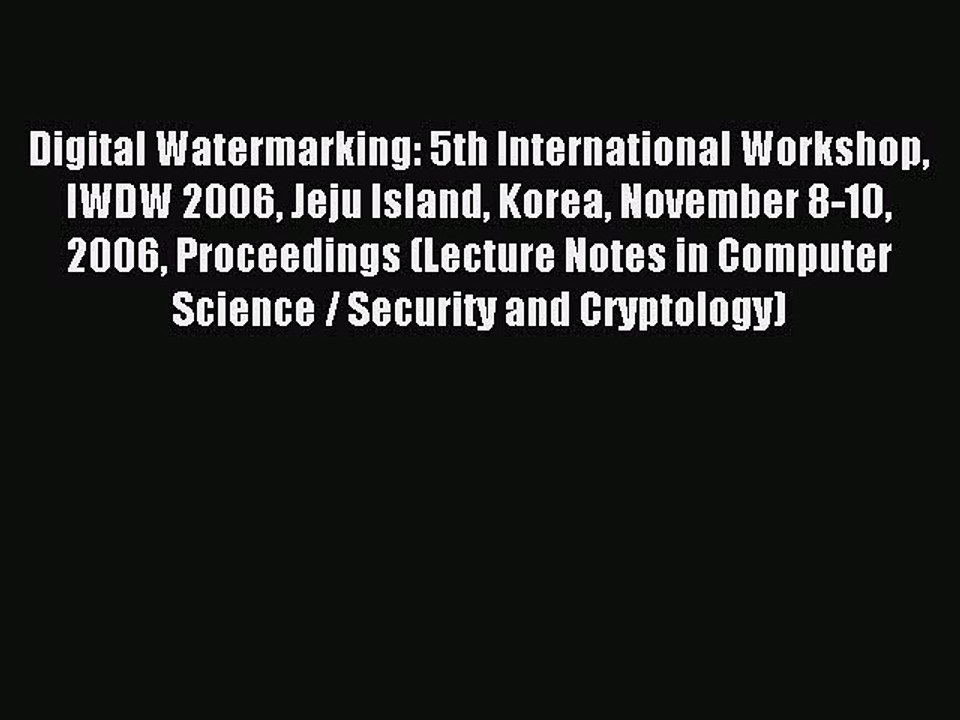 Digital Watermarking: Proceedings of the 5th International Workshop IWDW 2006