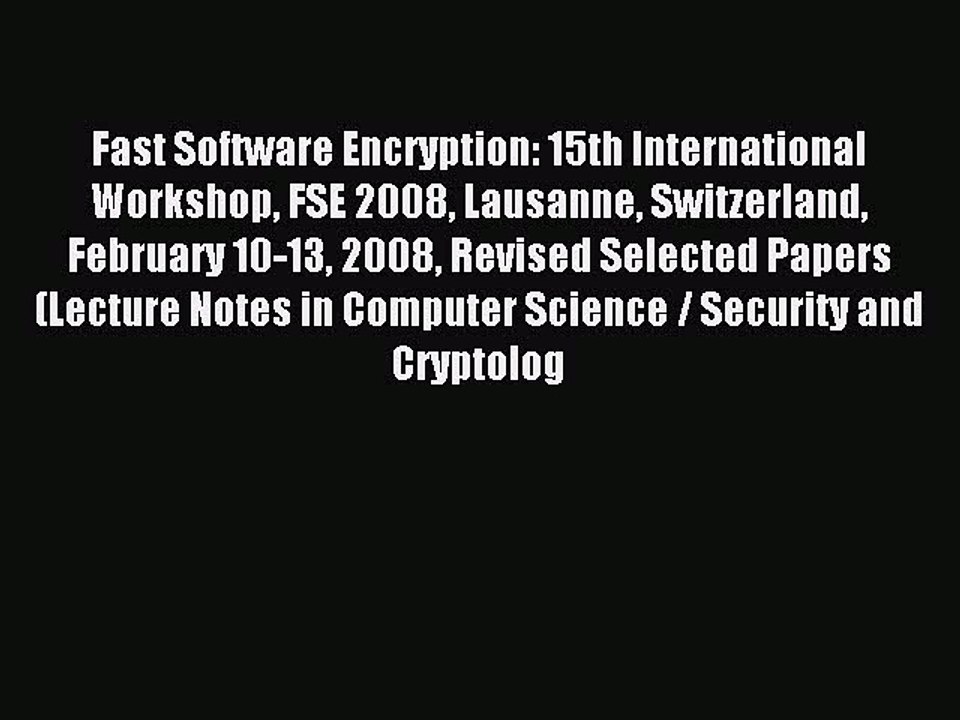 Download Fast Software Encryption: 15th International Workshop FSE 2008 Lausanne Switzerland
