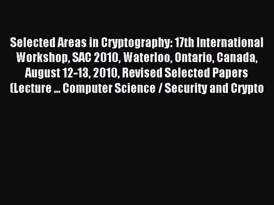 Read Selected Areas in Cryptography: 17th International Workshop SAC 2010 Waterloo Ontario