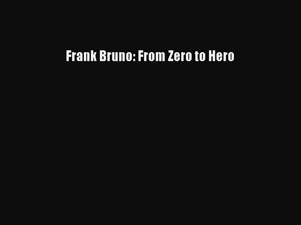 Download Frank Bruno: From Zero to Hero PDF Free
