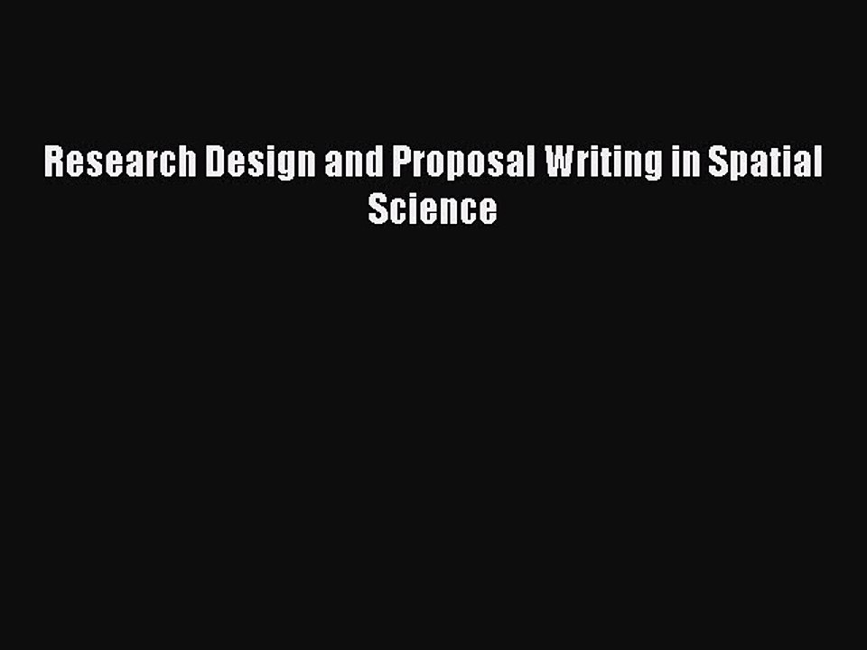 Read Research Design and Proposal Writing in Spatial Science Ebook Free