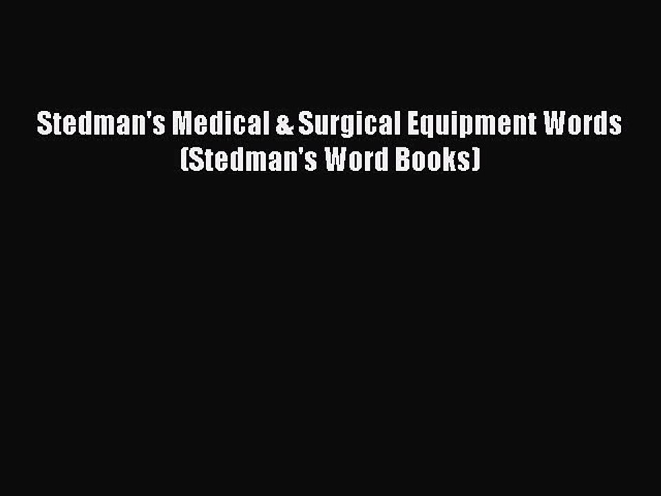 PDF Stedman's Medical & Surgical Equipment Words (Stedman's Word Books) Free Books