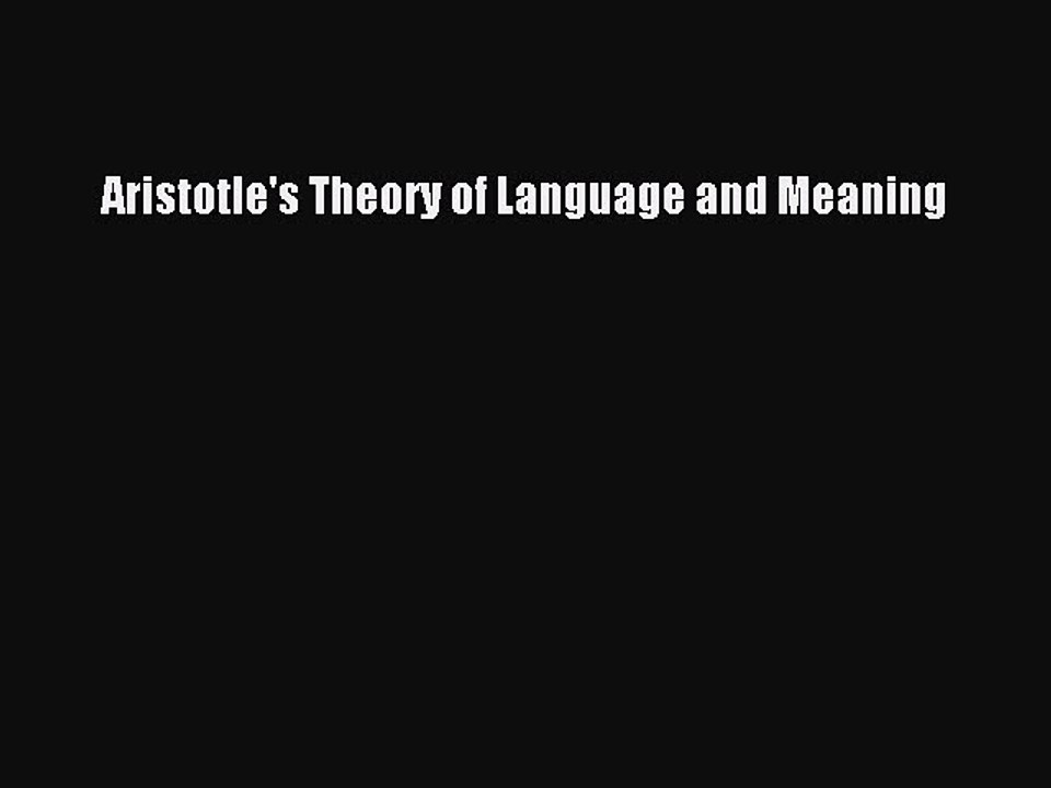 Download Aristotle's Theory of Language and Meaning  EBook