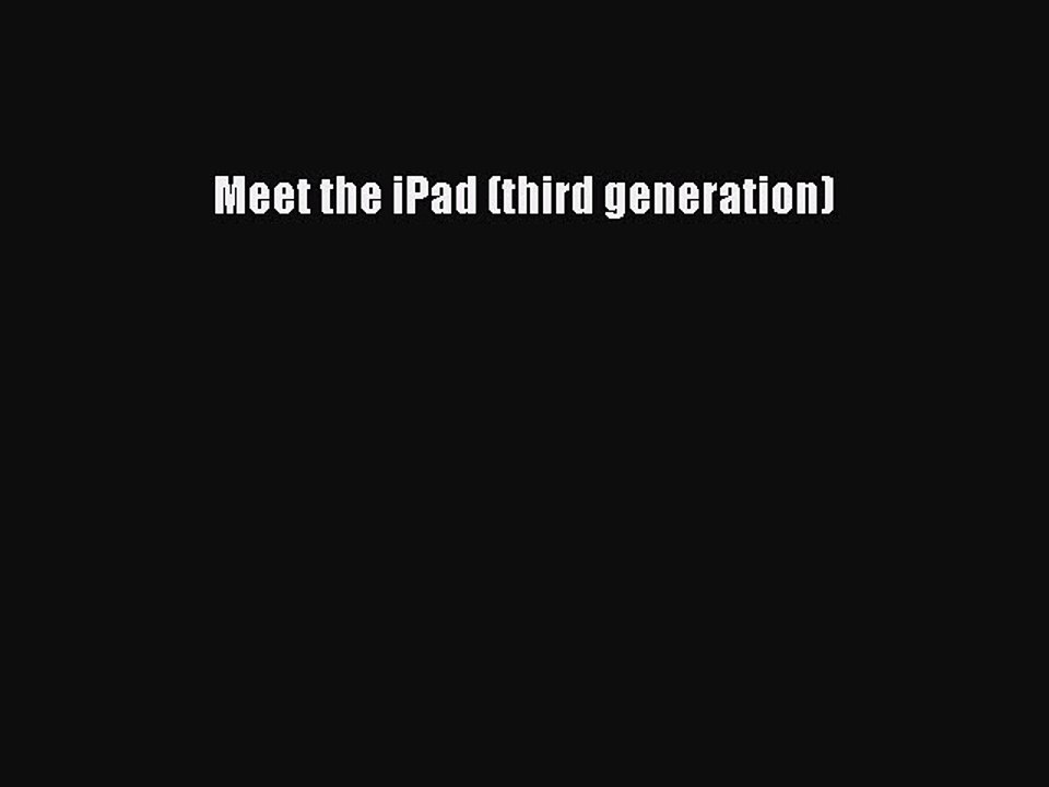 [Read PDF] Meet the iPad (third generation) Download Online
