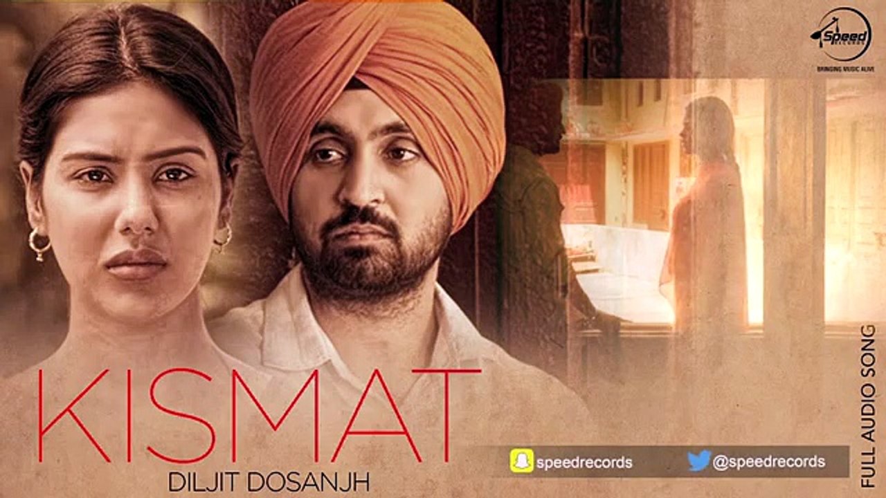 Kismat  - Diljit Dosanjh - Punjabi Song Collection