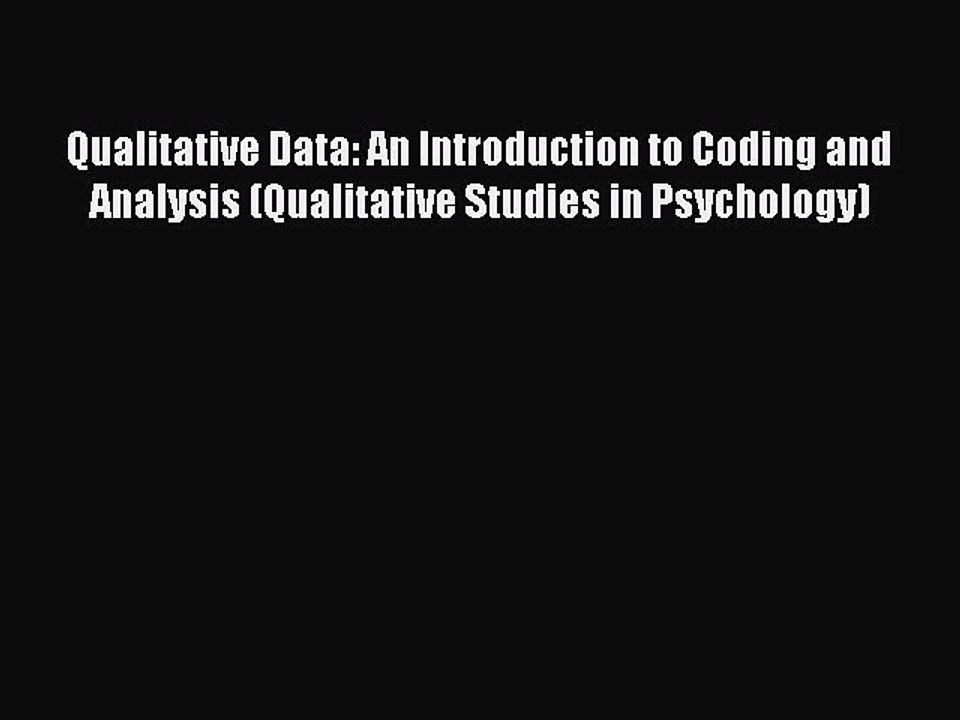 Read Qualitative Data: An Introduction to Coding and Analysis (Qualitative Studies in Psychology)