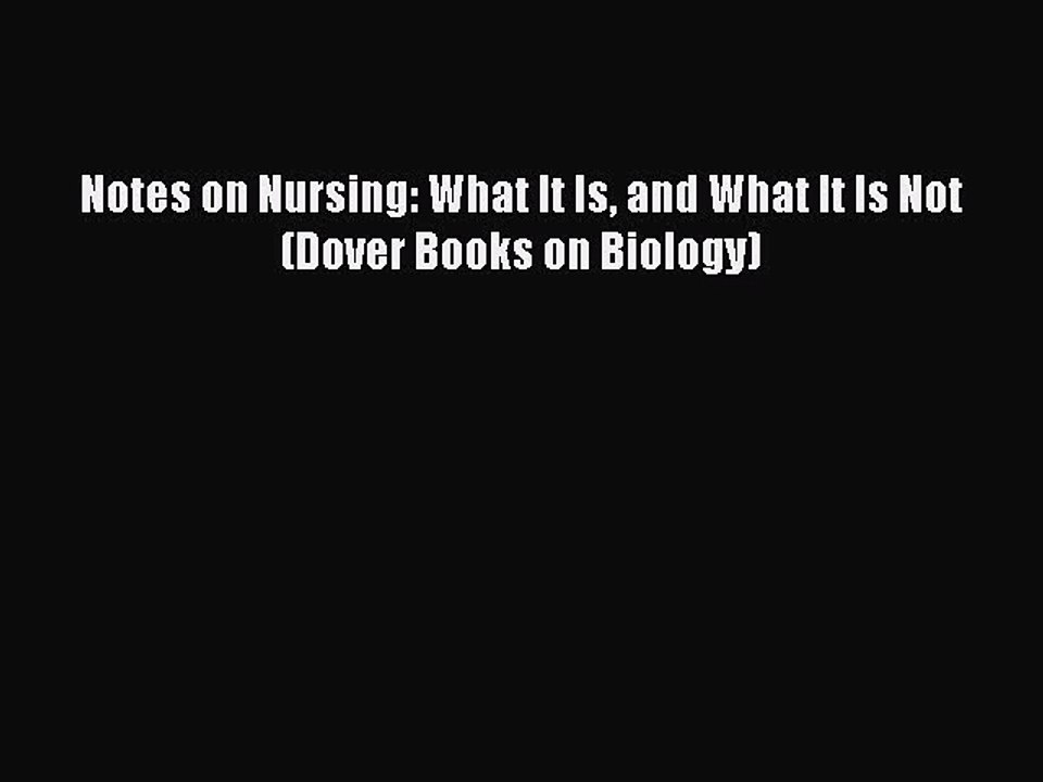 PDF Notes on Nursing: What It Is and What It Is Not (Dover Books on Biology) Free Books