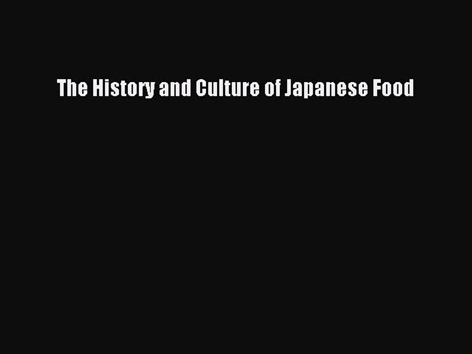 Read The History and Culture of Japanese Food PDF Free