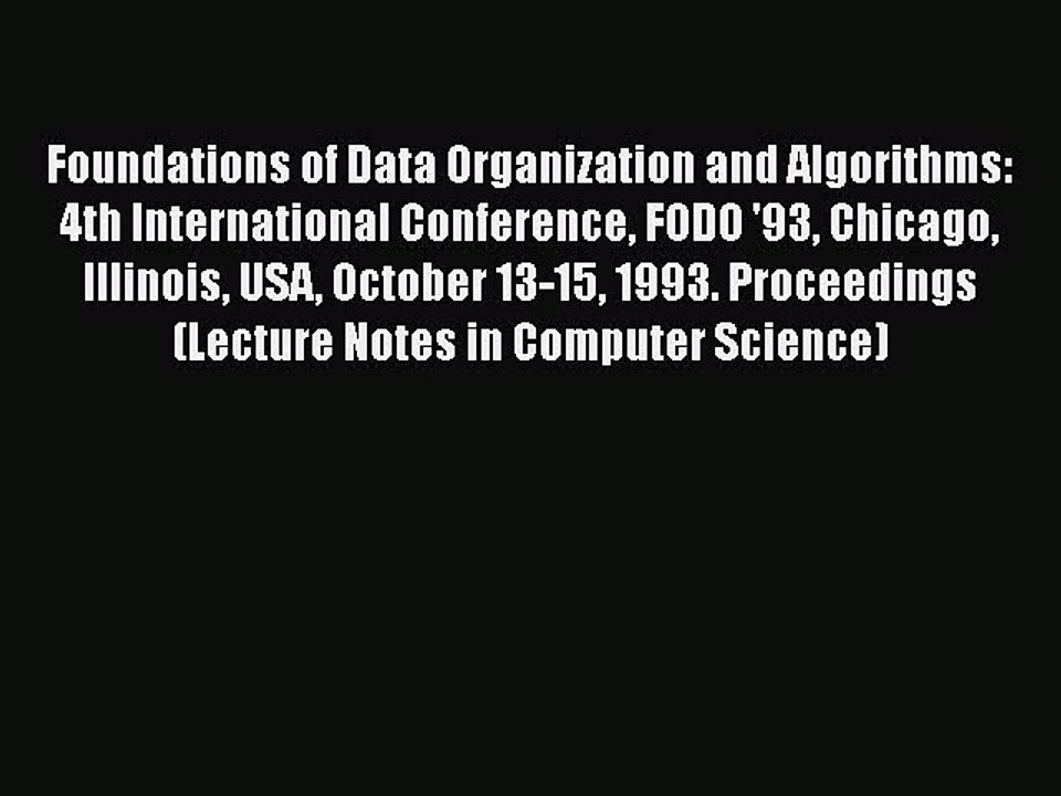 [PDF] Foundations of Data Organization and Algorithms: 4th International Conference FODO '93
